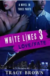 Book cover of White Lines 3: Love/Fate by Tracy Brown