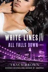 Book cover of White Lines III: All Falls Down by Tracy Brown