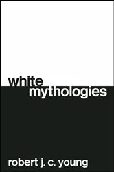 Book cover of White Mythologies (2nd ed.) by Robert J.C. Young