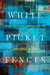 Book cover of White Picket Fences by Susan Meissner