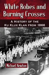 Book cover of White Robes and Burning Crosses by Michael Newton