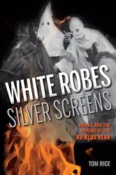 Book cover of White Robes, Silver Screens by Tom Rice
