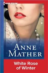 Book cover of White Rose of Winter by Anne Mather