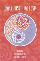 Book cover of White Rose, Red Rose by Unknown