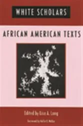 Book cover of White Scholars/African American Texts by Lisa Long