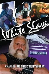Book cover of White Slave by Charles 'Big Chick' Huntsberry