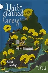 Book cover of White Stained Grey by Kalub Rowley