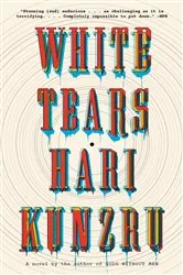 Book cover of White Tears by Hari Kunzru