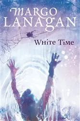 Book cover of White Time by Margo Lanagan