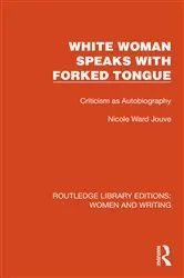 Book cover of White Woman Speaks with Forked Tongue by Nicole Ward Jouve