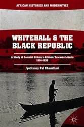 Book cover of Whitehall and the Black Republic by Jyotirmoy Pal Chaudhuri