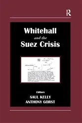 Book cover of Whitehall and the Suez Crisis by Anthony Gorst