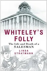Book cover of Whiteley's Folly by Linda Stratmann