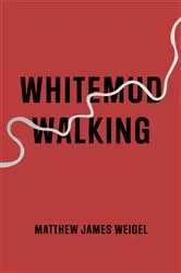 Book cover of Whitemud Walking by Matthew James Weigel