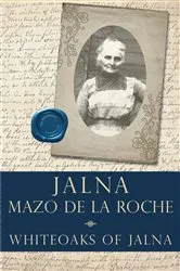 Book cover of Whiteoaks of Jalna by Mazo de la Roche