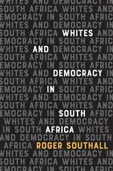 Book cover of Whites and Democracy in South Africa by Roger Southall