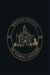 Book cover of Whitley County, Indiana by Turner Publishing