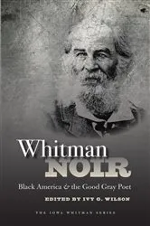 Book cover of Whitman Noir by Ivy Wilson