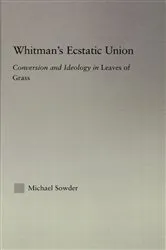 Book cover of Whitman's Ecstatic Union by Michael Sowder