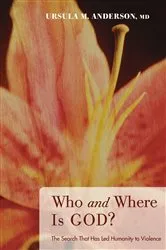 Book cover of Who and Where Is God? by Ursula M.MD Anderson