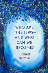 Book cover of Who Are the Jews—And Who Can We Become? by Donniel Hartman