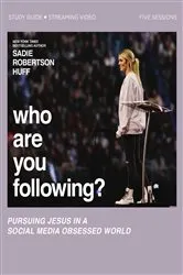 Book cover of Who Are You Following? Bible Study Guide plus Streaming Video by Sadie Robertson Huff