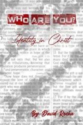 Book cover of Who are You? Identity in Christ by David Rocha