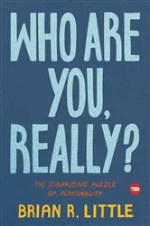 Book cover of Who Are You, Really? by Brian R. Little
