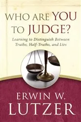 Book cover of Who Are You to Judge? by Erwin Lutzer