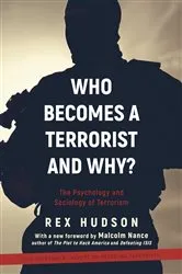Book cover of Who Becomes a Terrorist and Why? by Rex A. Hudson
