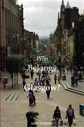 Book cover of Who Belongs to Glasgow by Mary Edward