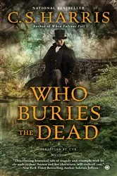 Book cover of Who Buries the Dead by C. S. Harris