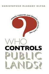 Book cover of Who Controls Public Lands? by Christopher McGrory Klyza