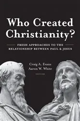 Book cover of Who Created Christianity? by Craig Evans