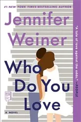 Book cover of Who Do You Love by Jennifer Weiner