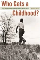Book cover of Who Gets a Childhood? by William S. Bush