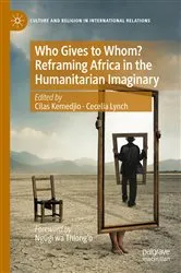 Book cover of Who Gives to Whom? Reframing Africa in the Humanitarian Imaginary by Cilas Kemedjio