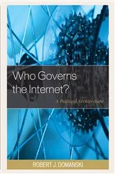 Book cover of Who Governs the Internet? by Robert J. Domanski