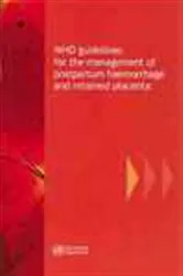 Book cover of WHO Guidelines for the Management of Postpartum Haemorrhage and Retained Placenta by World Health Organization