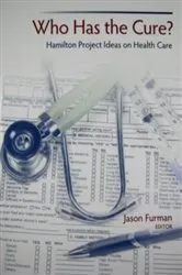 Book cover of Who Has the Cure? by Jason Furman