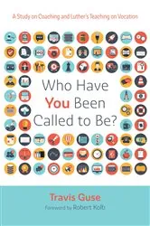 Book cover of Who Have You Been Called to Be? by Travis Guse