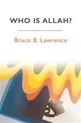 Book cover of Who is Allah? by Bruce B. Lawrence