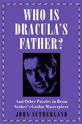 Book cover of Who Is Dracula's Father? by Jon Sutherland