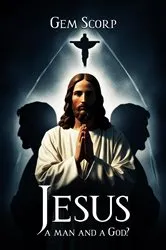 Book cover of Who Is Jesus a man and a God? by GEM SCORP