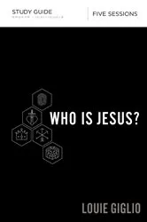Book cover of Who Is Jesus? Bible Study Guide by Louie Giglio