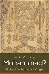 Book cover of Who Is Muhammad? by Michael Muhammad Knight