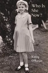 Book cover of Who Is She Now? by Kerry O'Regan