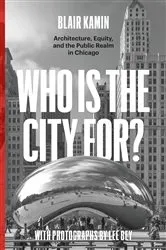 Book cover of Who Is the City For? by Blair Kamin
