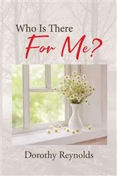Book cover of Who Is There For Me? by Dorothy Reynolds