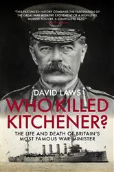 Book cover of Who Killed Kitchener? by David Laws